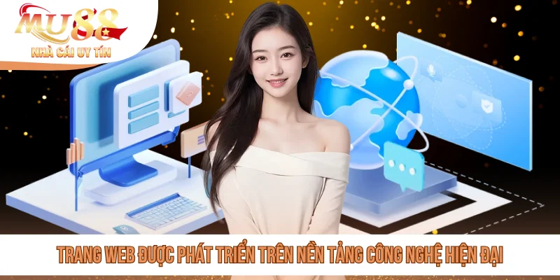 Trang web được phát triển trên nền tảng công nghệ hiện đại